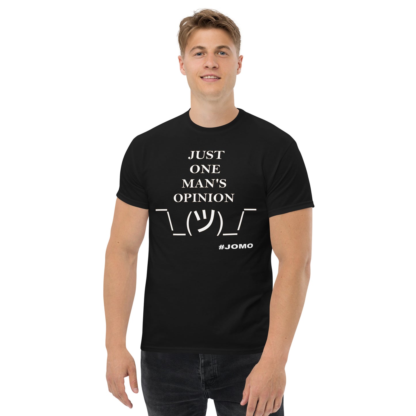 JUST ONE MAN'S OPINION Tee (White Print)