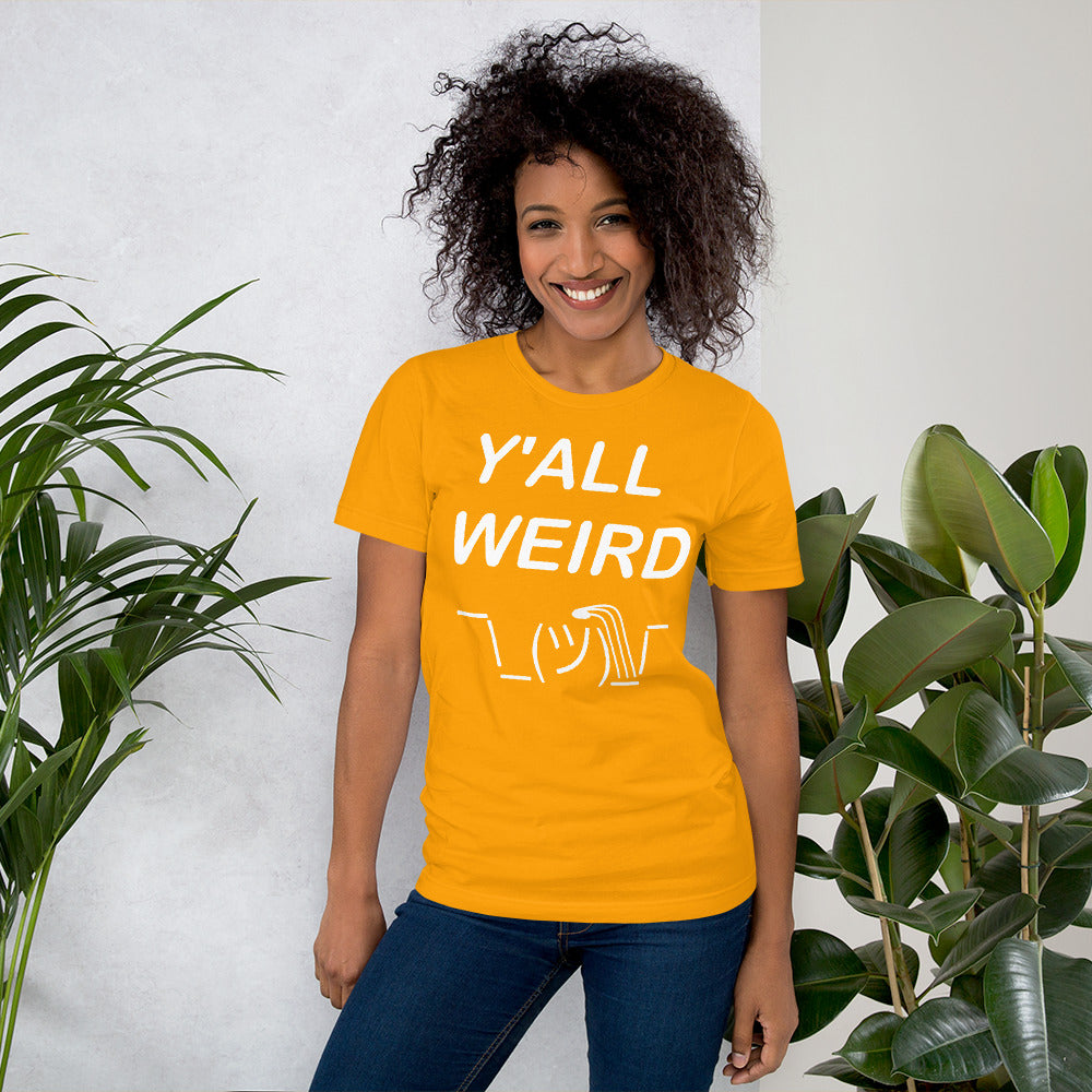 Y'ALL WEIRD Women's Tee (WHITE PRINT)