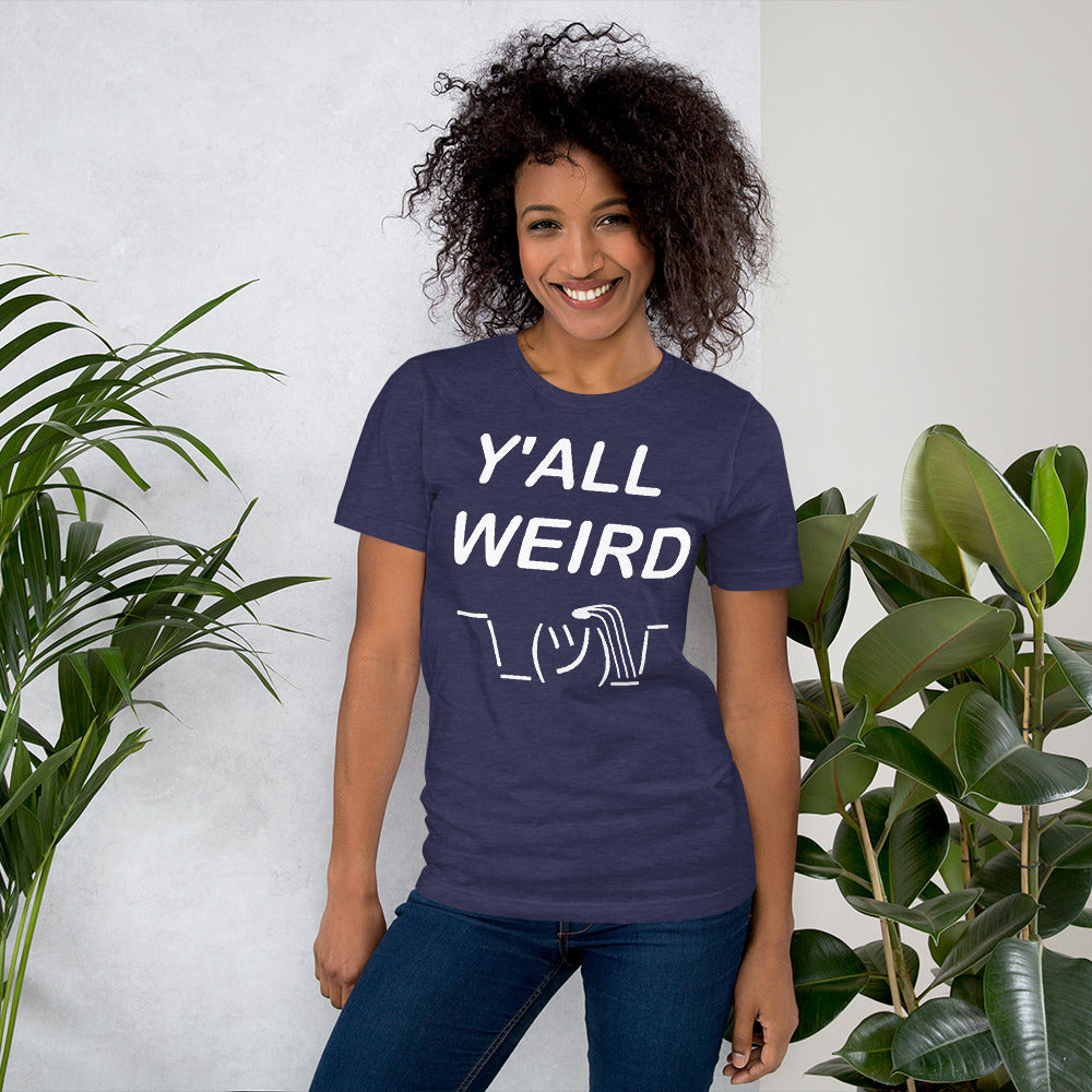 Y'ALL WEIRD Women's Tee (WHITE PRINT)