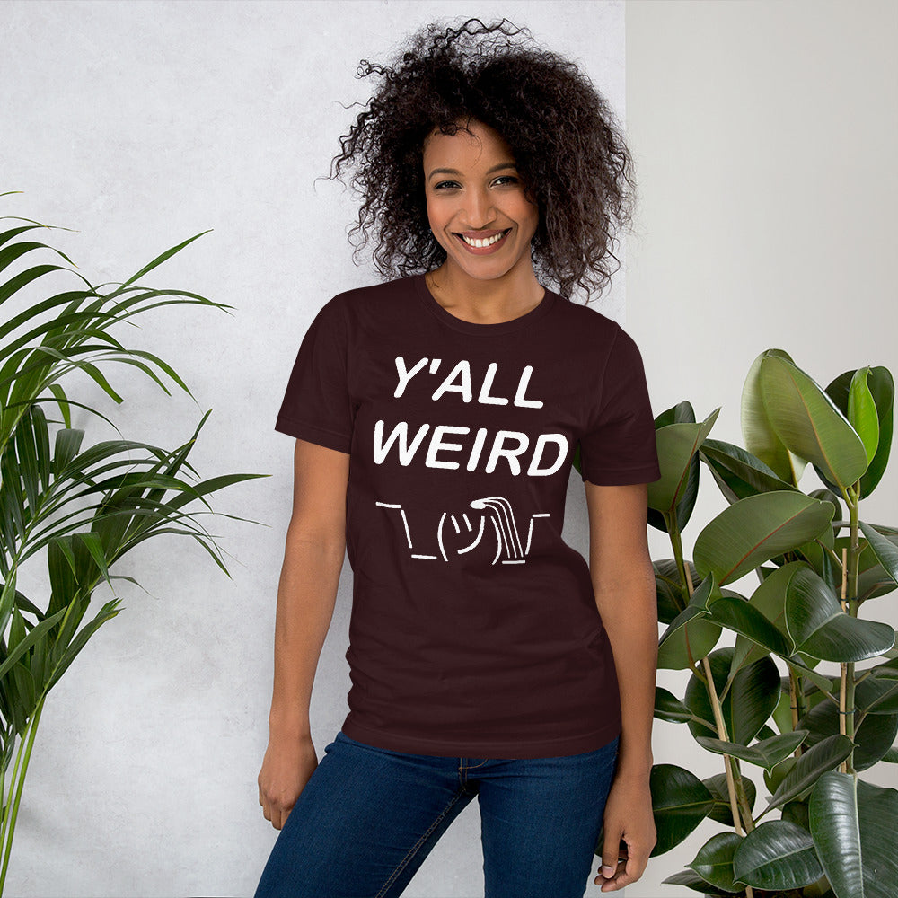 Y'ALL WEIRD Women's Tee (WHITE PRINT)